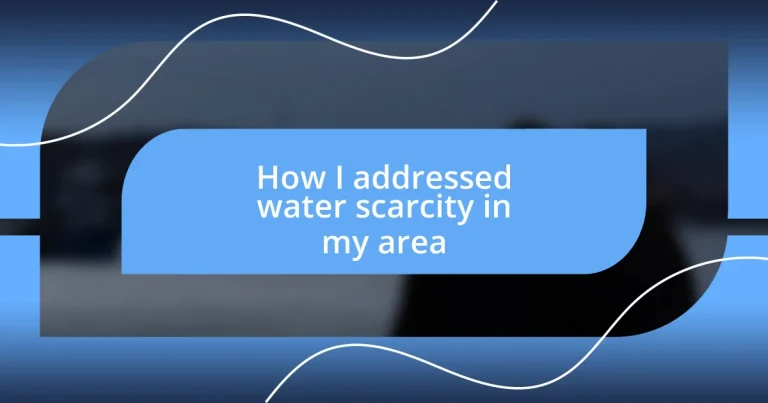 How I addressed water scarcity in my area