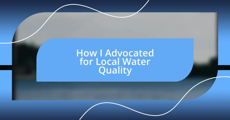 How I Advocated for Local Water Quality