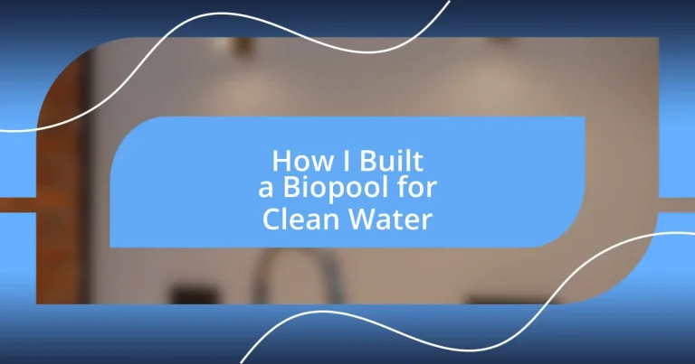 How I Built a Biopool for Clean Water