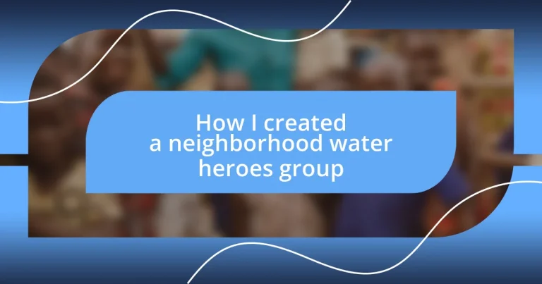 How I created a neighborhood water heroes group