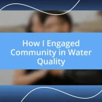 How I Engaged Community in Water Quality