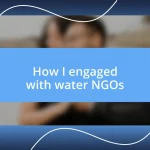 How I engaged with water NGOs