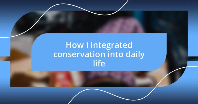 How I integrated conservation into daily life