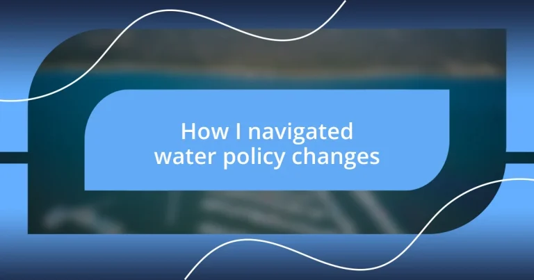 How I navigated water policy changes