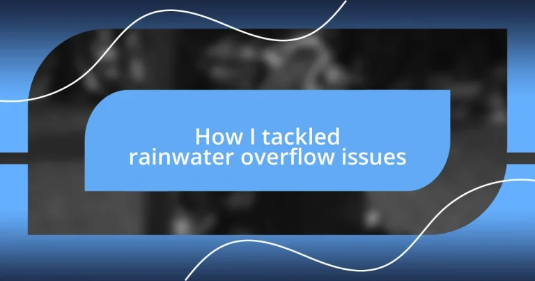 How I tackled rainwater overflow issues