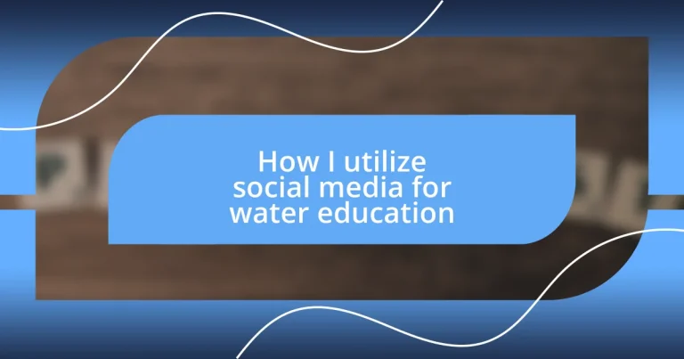 How I utilize social media for water education