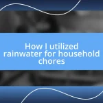 How I utilized rainwater for household chores