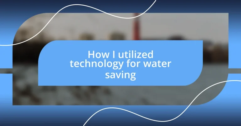 How I utilized technology for water saving