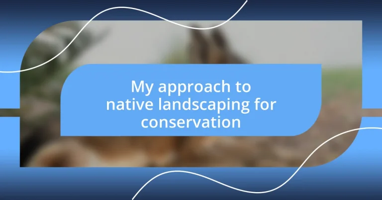 My approach to native landscaping for conservation