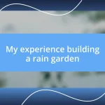 My experience building a rain garden