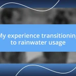 My experience transitioning to rainwater usage