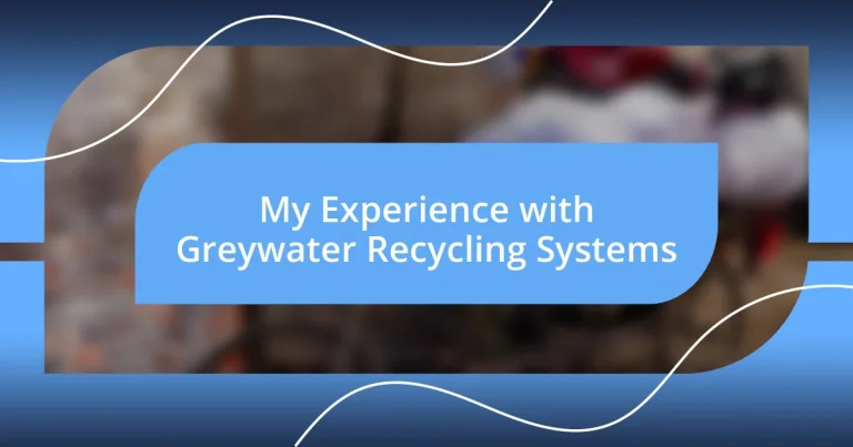 My Experience with Greywater Recycling Systems