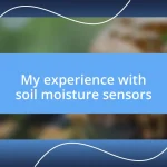 My experience with soil moisture sensors