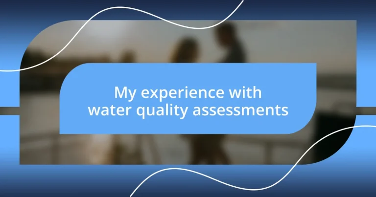 My experience with water quality assessments