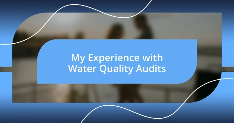 My Experience with Water Quality Audits