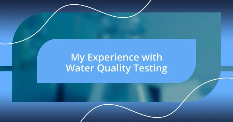 My Experience with Water Quality Testing