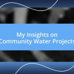 My Insights on Community Water Projects