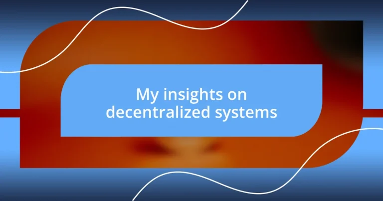 My insights on decentralized systems