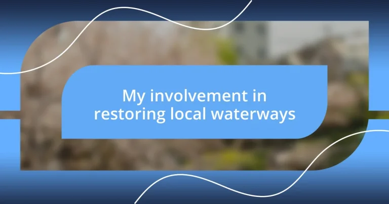 My involvement in restoring local waterways