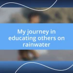 My journey in educating others on rainwater