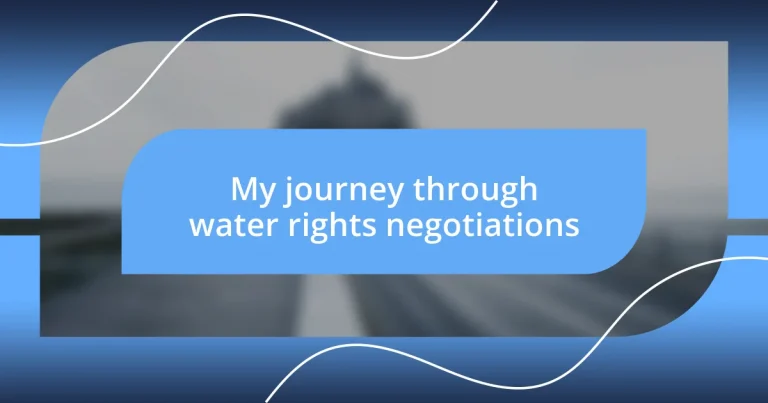 My journey through water rights negotiations