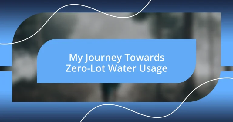 My Journey Towards Zero-Lot Water Usage