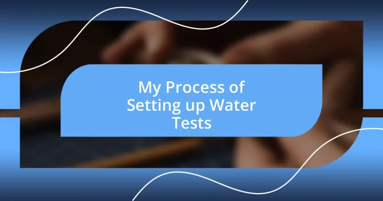 My Process of Setting up Water Tests