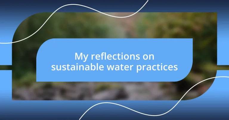 My reflections on sustainable water practices