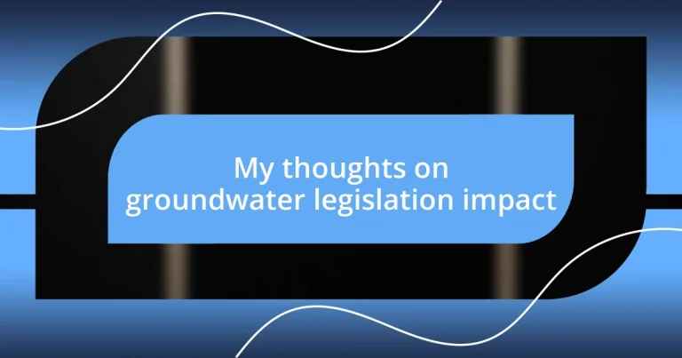 My thoughts on groundwater legislation impact