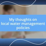 My thoughts on local water management policies