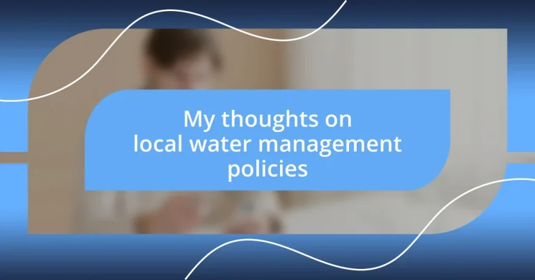 My thoughts on local water management policies