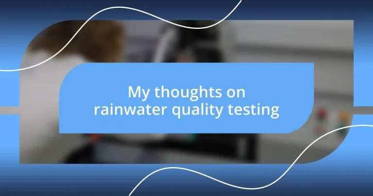 My thoughts on rainwater quality testing