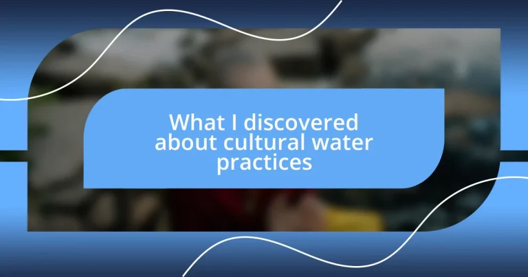 What I discovered about cultural water practices