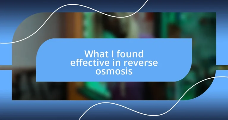 What I found effective in reverse osmosis