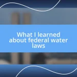 What I learned about federal water laws