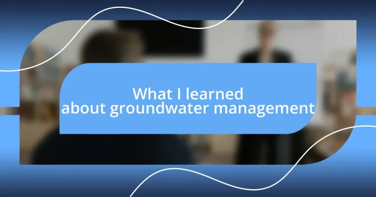 What I learned about groundwater management