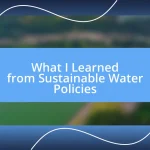 What I Learned from Sustainable Water Policies