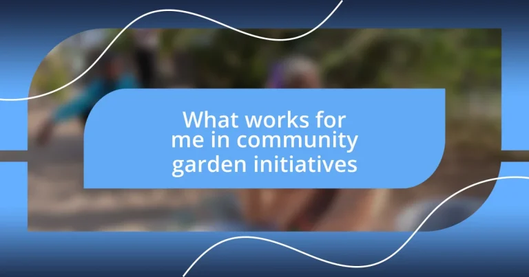 What works for me in community garden initiatives