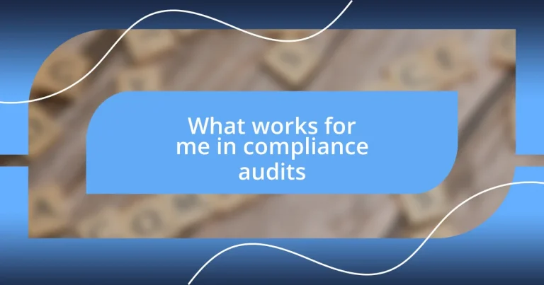 What works for me in compliance audits