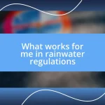 What works for me in rainwater regulations