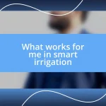 What works for me in smart irrigation