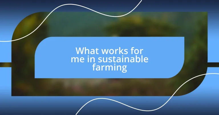 What works for me in sustainable farming