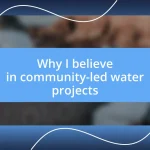 Why I believe in community-led water projects