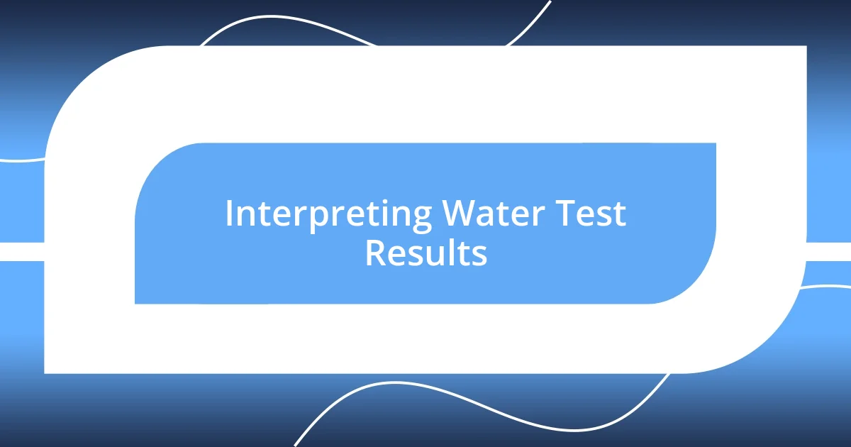 Interpreting Water Test Results