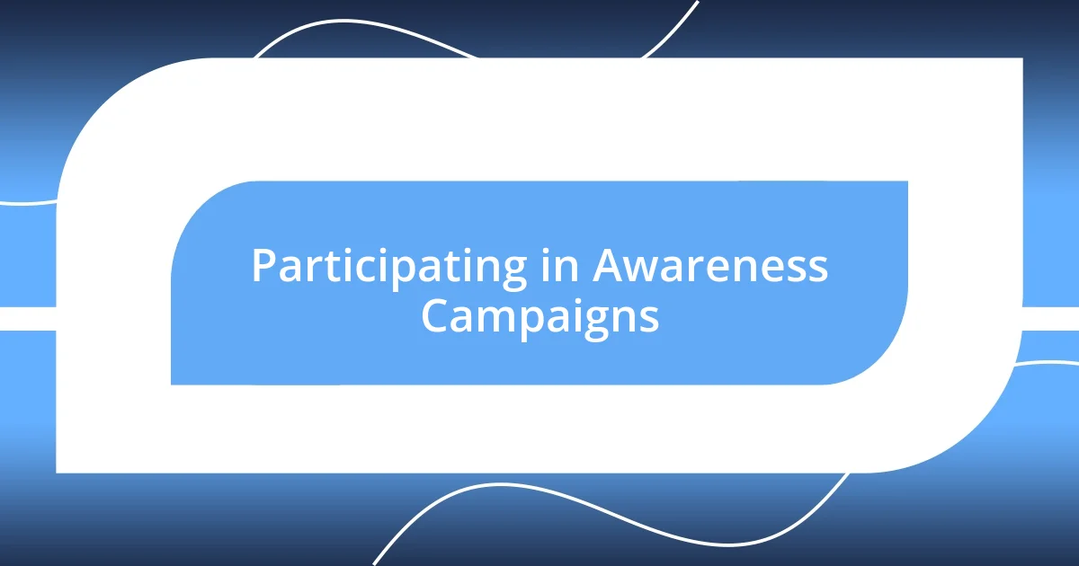 Participating in Awareness Campaigns