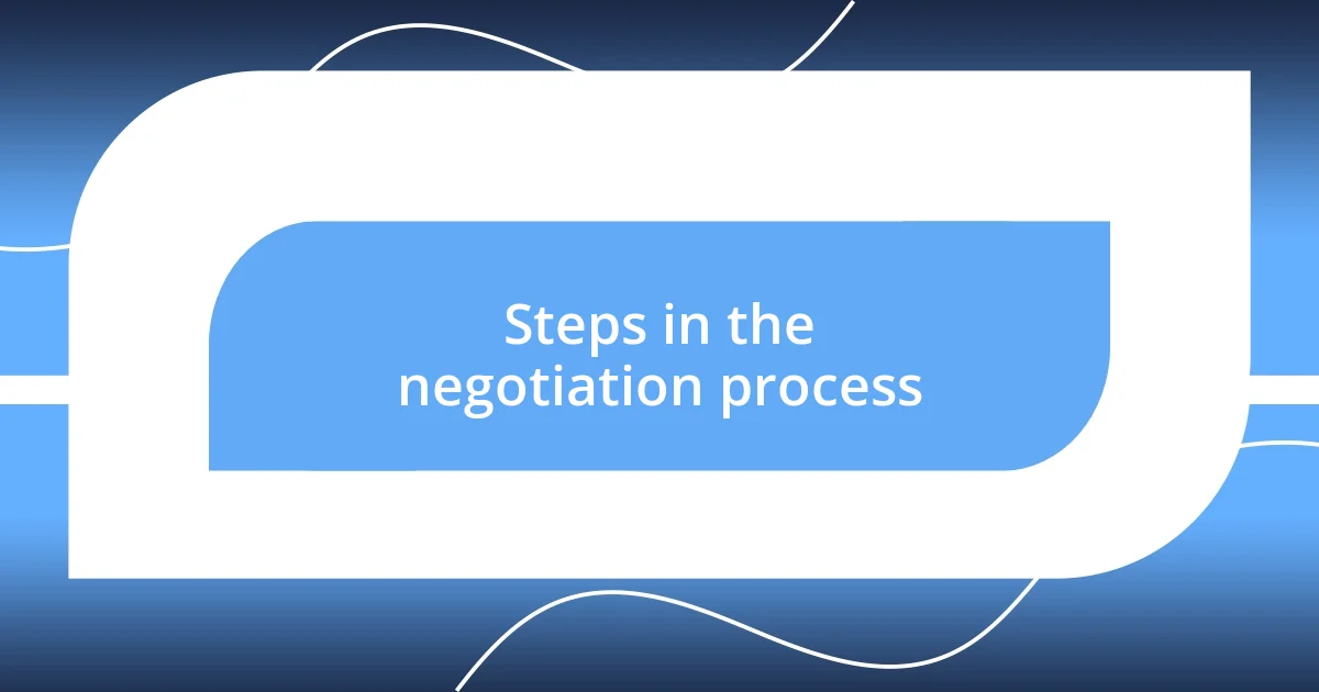 Steps in the negotiation process