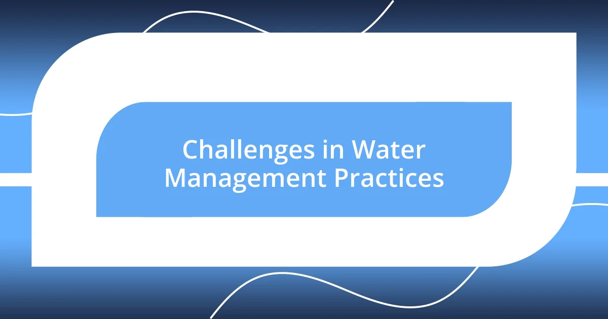 Challenges in Water Management Practices